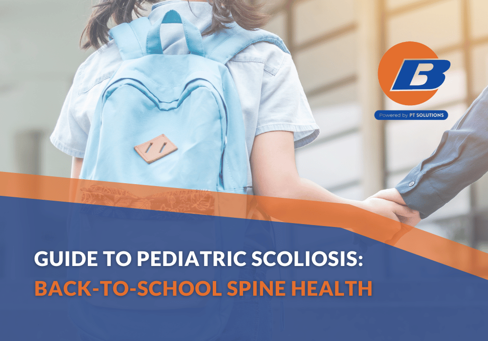 Guide to Pediatric Scoliosis: BACK-to-School Spine Health 